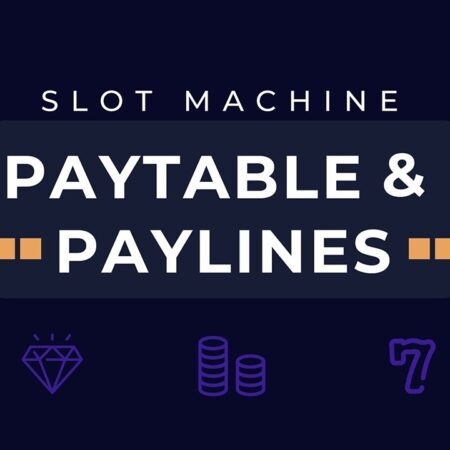 Slots Paytable and Paylines: How to Read Slot Machines-“Understanding Slots Paytable and Paylines: A Guide to Reading Slot Machines”