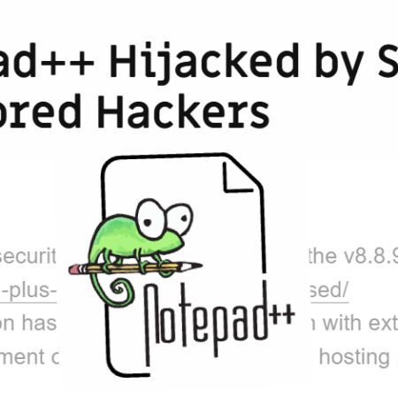 Notepad++ Official Update Mechanism Hijacked to Deliver Malware to Select Users-Notepad++ Update Mechanism Compromised: Malware Delivery to Selected Users